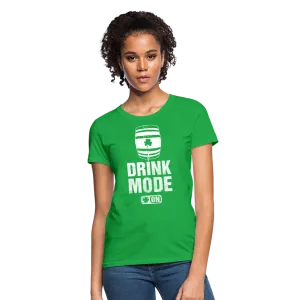 Drink Mode On Women's T-Shirt